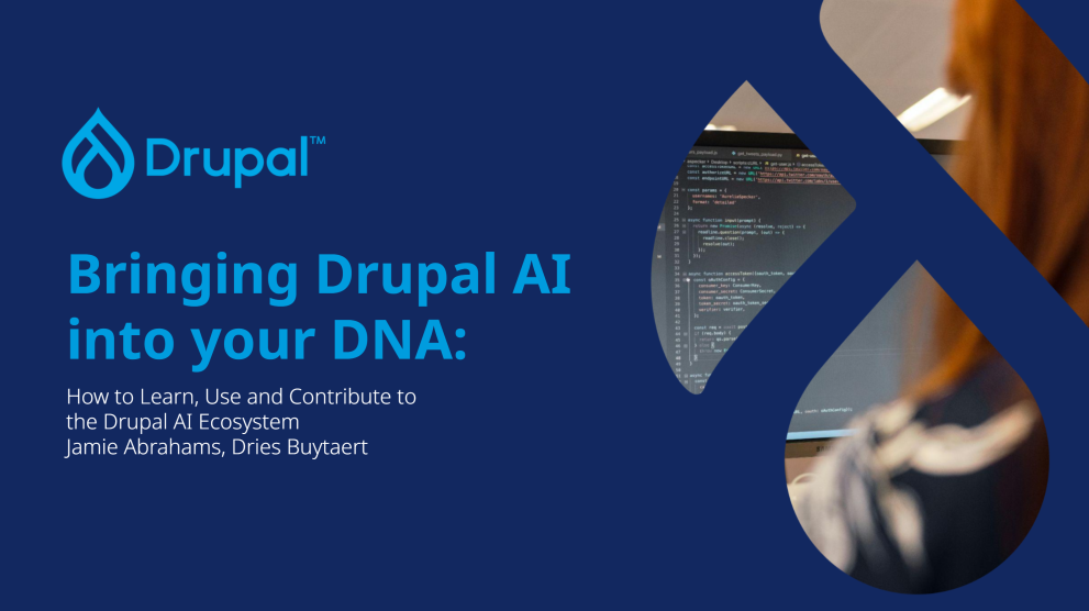 Title of Drupal session, bringing Drupal AI into your DNA